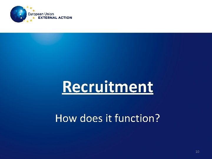 Recruitment How does it function? 10 