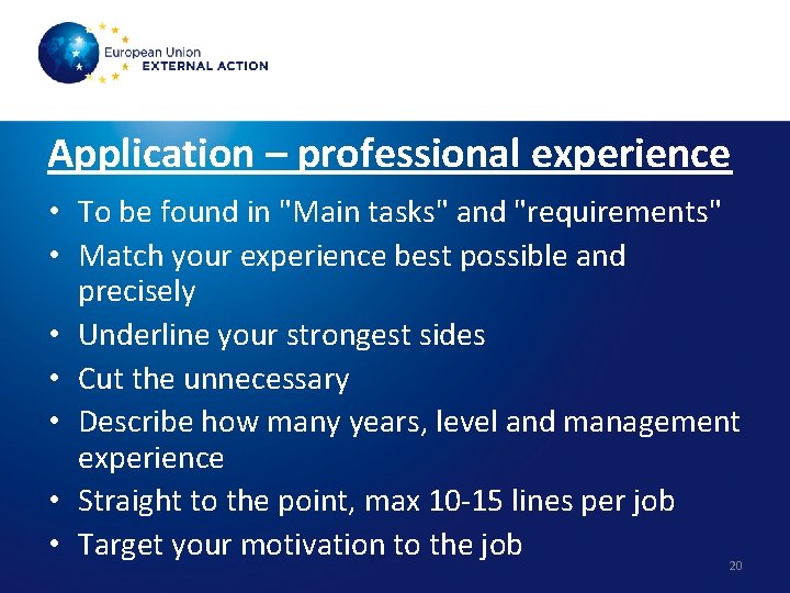 Application – professional experience • To be found in "Main tasks" and "requirements" •
