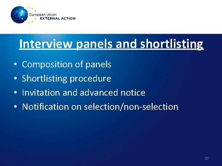 Interview panels and shortlisting • • Composition of panels Shortlisting procedure Invitation and advanced