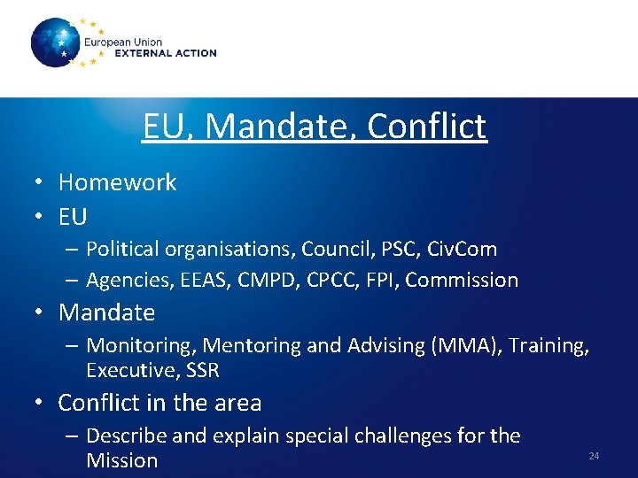 EU, Mandate, Conflict • Homework • EU – Political organisations, Council, PSC, Civ. Com