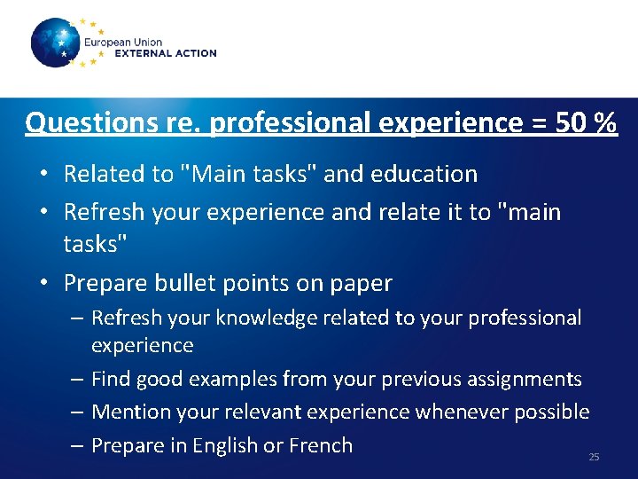 Questions re. professional experience = 50 % • Related to "Main tasks" and education