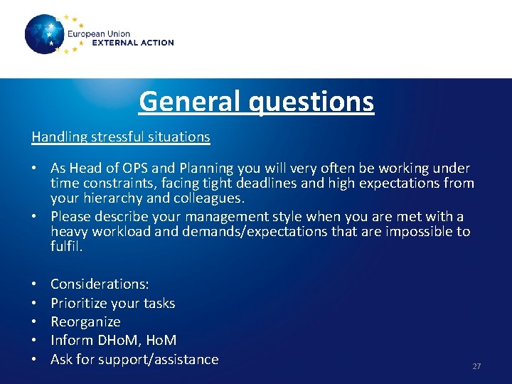 General questions Handling stressful situations • As Head of OPS and Planning you will