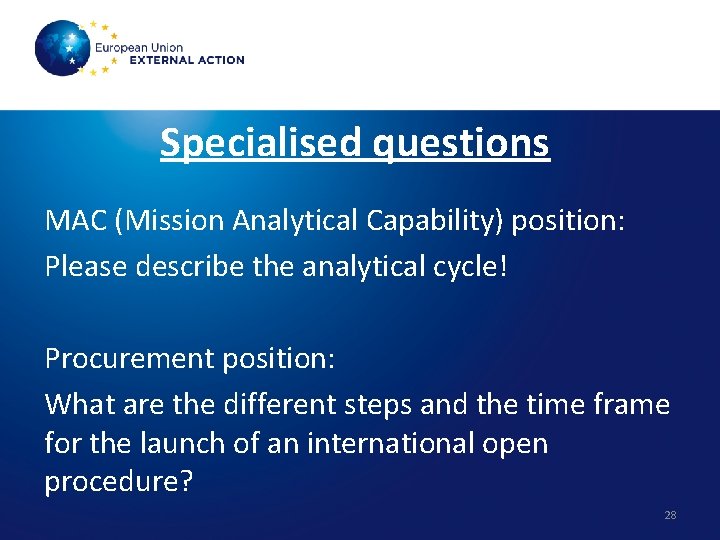 Specialised questions MAC (Mission Analytical Capability) position: Please describe the analytical cycle! Procurement position: