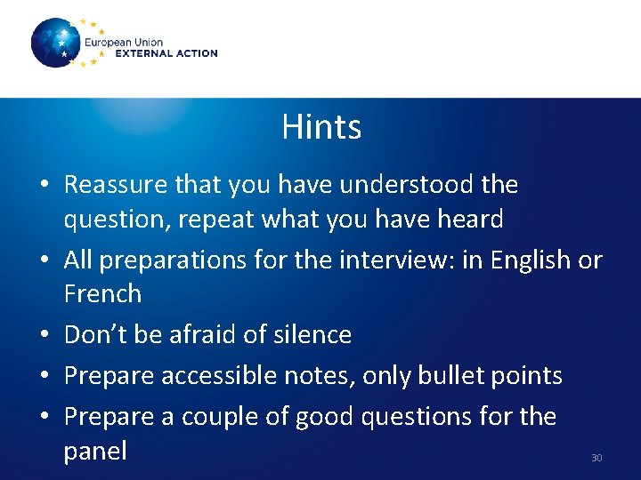 Hints • Reassure that you have understood the question, repeat what you have heard