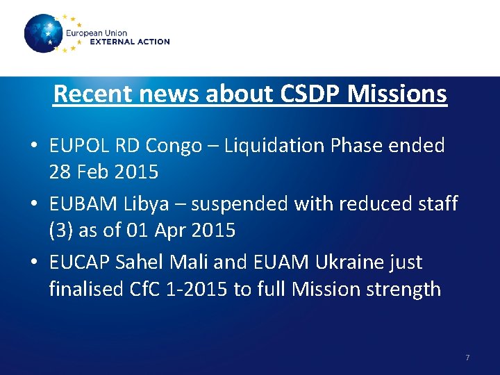 Recent news about CSDP Missions • EUPOL RD Congo – Liquidation Phase ended 28