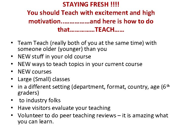 STAYING FRESH !!!! You should Teach with excitement and high motivation. . ……………and here