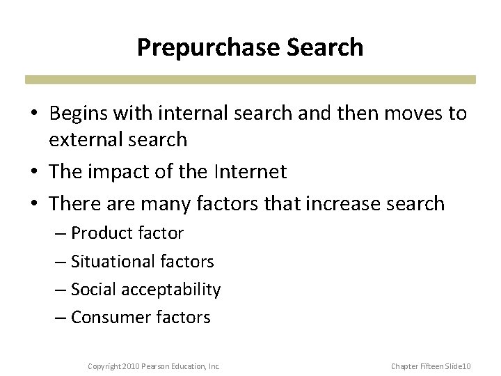 Prepurchase Search • Begins with internal search and then moves to external search •