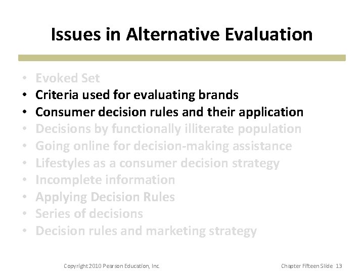 Issues in Alternative Evaluation • • • Evoked Set Criteria used for evaluating brands