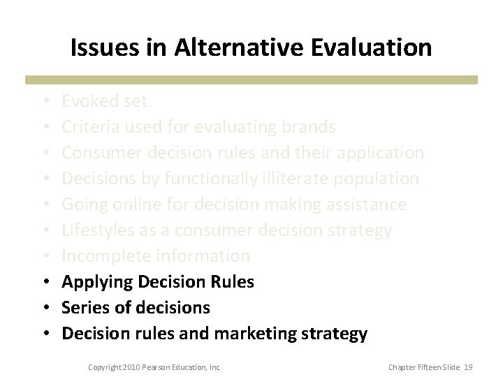 Issues in Alternative Evaluation • • • Evoked set Criteria used for evaluating brands