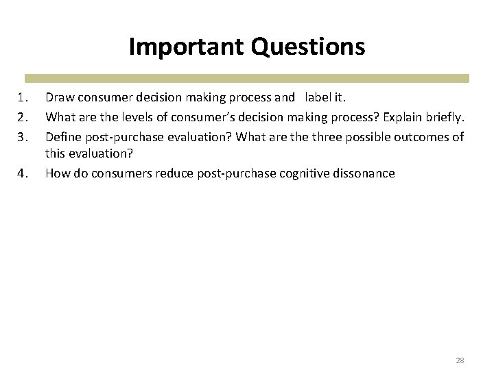 Important Questions 1. 2. 3. 4. Draw consumer decision making process and label it.