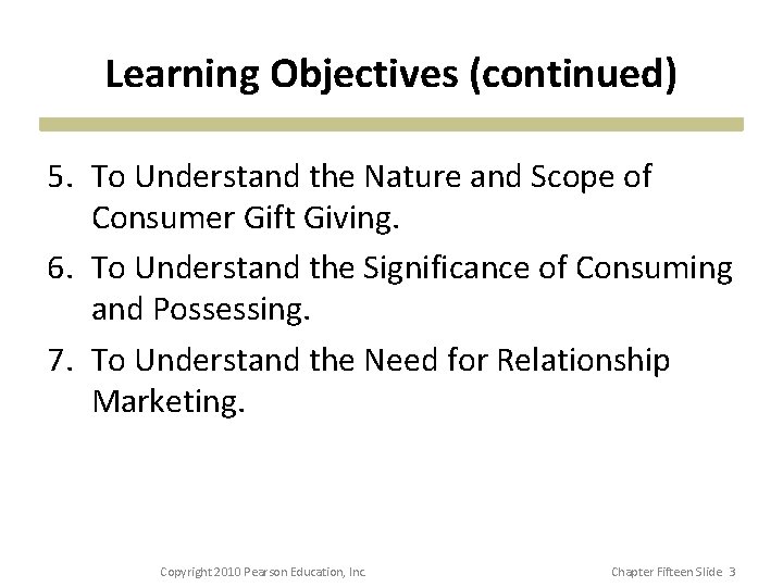 Learning Objectives (continued) 5. To Understand the Nature and Scope of Consumer Gift Giving.
