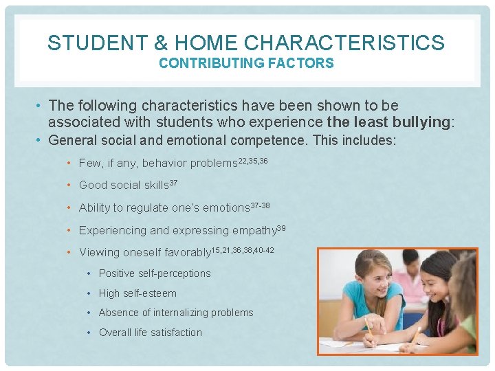STUDENT & HOME CHARACTERISTICS CONTRIBUTING FACTORS • The following characteristics have been shown to