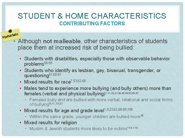 STUDENT & HOME CHARACTERISTICS CONTRIBUTING FACTORS • Although not malleable, other characteristics of students