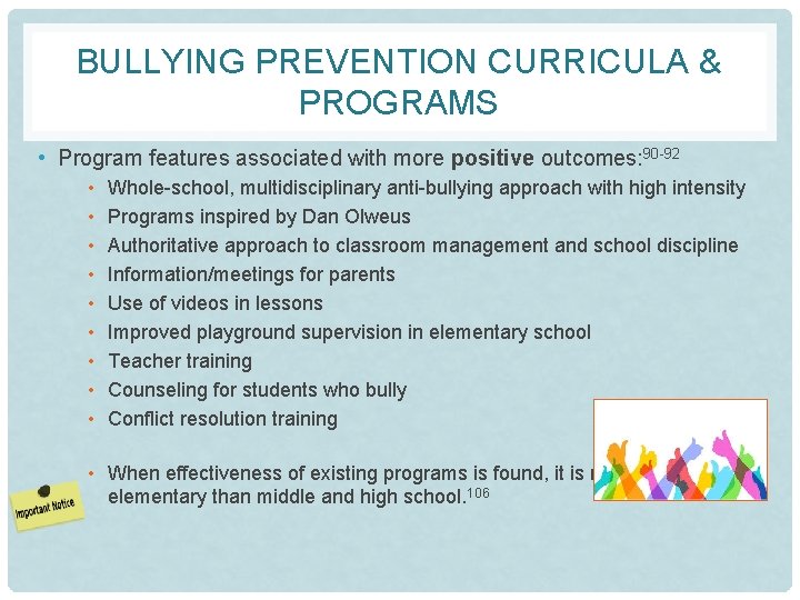 BULLYING PREVENTION CURRICULA & PROGRAMS • Program features associated with more positive outcomes: 90