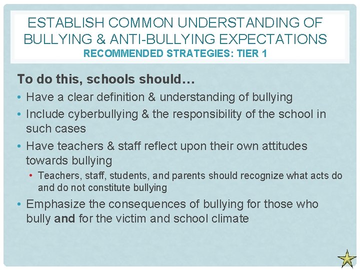 ESTABLISH COMMON UNDERSTANDING OF BULLYING & ANTI-BULLYING EXPECTATIONS RECOMMENDED STRATEGIES: TIER 1 To do