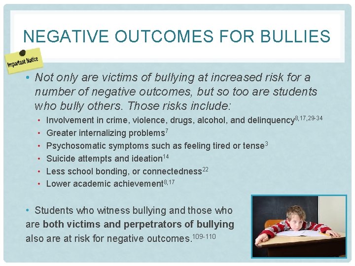 NEGATIVE OUTCOMES FOR BULLIES • Not only are victims of bullying at increased risk