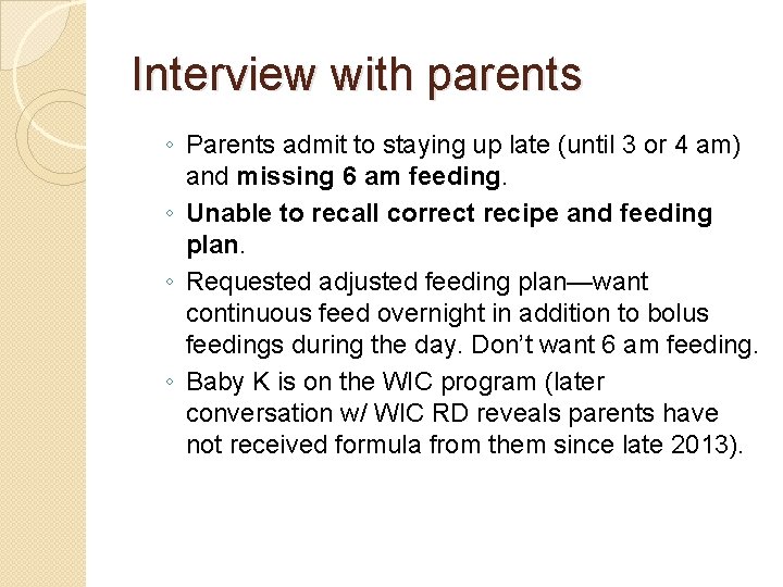 Interview with parents ◦ Parents admit to staying up late (until 3 or 4