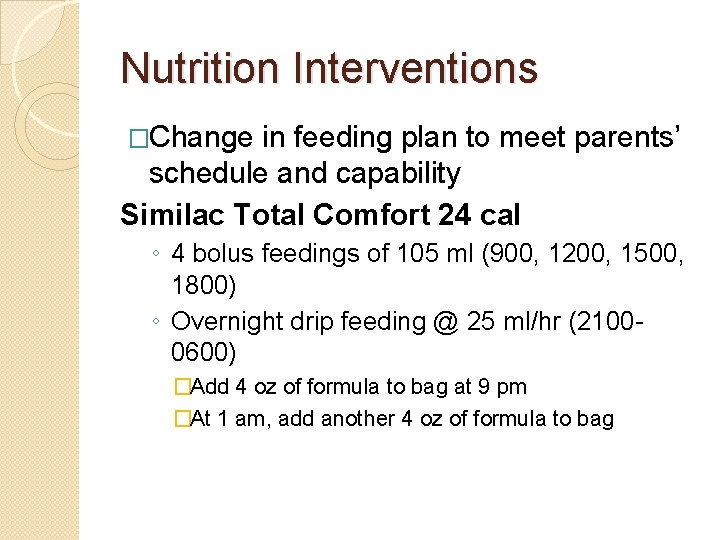 Nutrition Interventions �Change in feeding plan to meet parents’ schedule and capability Similac Total