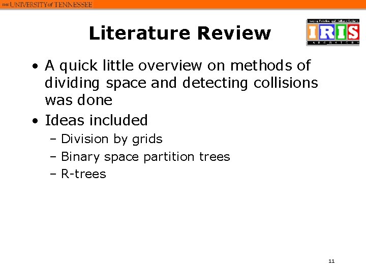 Literature Review • A quick little overview on methods of dividing space and detecting
