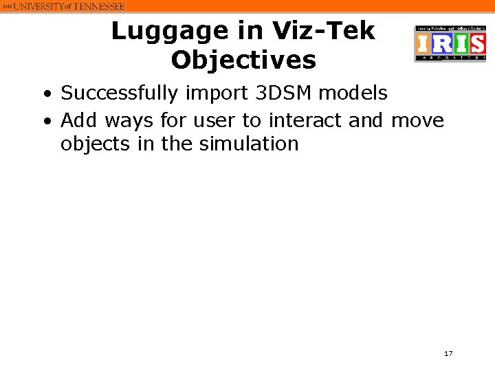 Luggage in Viz-Tek Objectives • Successfully import 3 DSM models • Add ways for