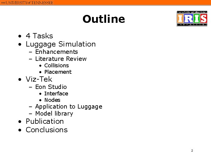 Outline • 4 Tasks • Luggage Simulation – Enhancements – Literature Review • Collisions