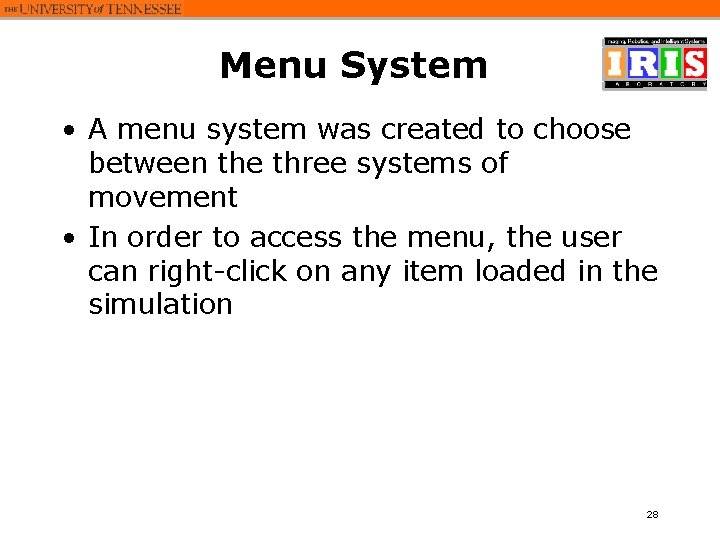 Menu System • A menu system was created to choose between the three systems