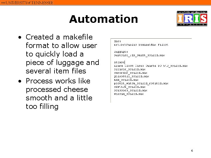Automation • Created a makefile format to allow user to quickly load a piece