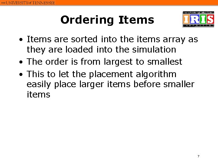 Ordering Items • Items are sorted into the items array as they are loaded