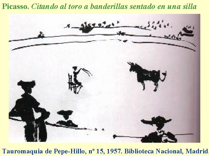 Picasso. Citando al toro a banderillas sentado en una silla Tauromaquia de Pepe-Hillo, nº