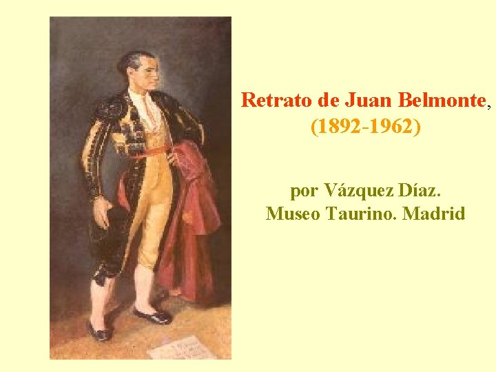 Retrato de Juan Belmonte, (1892 -1962) por Vázquez Díaz. Museo Taurino. Madrid 