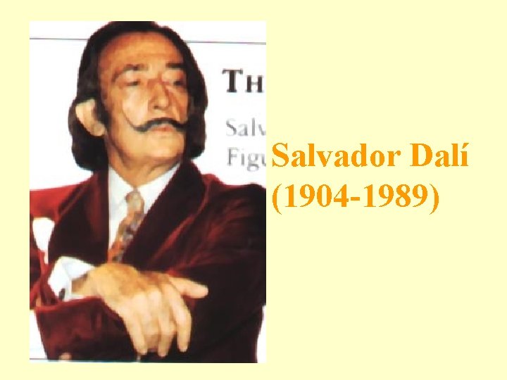 Salvador Dalí (1904 -1989) 