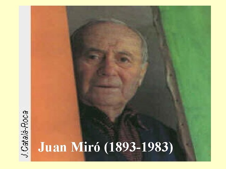 Juan Miró (1893 -1983) 