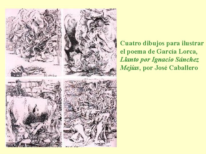 Cuatro dibujos para ilustrar el poema de García Lorca, Llanto por Ignacio Sánchez Mejías,