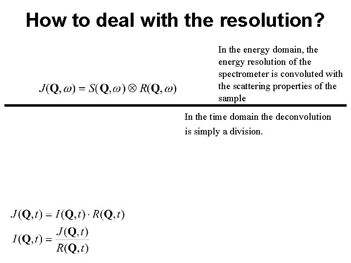 How to deal with the resolution? In the energy domain, the energy resolution of