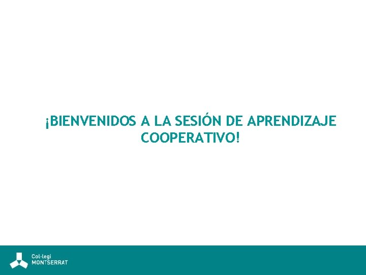 ¡BIENVENIDOS A LA SESIÓN DE APRENDIZAJE COOPERATIVO! 