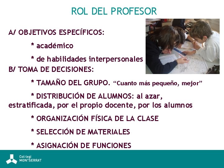ROL DEL PROFESOR A/ OBJETIVOS ESPECÍFICOS: * académico * de habilidades interpersonales B/ TOMA