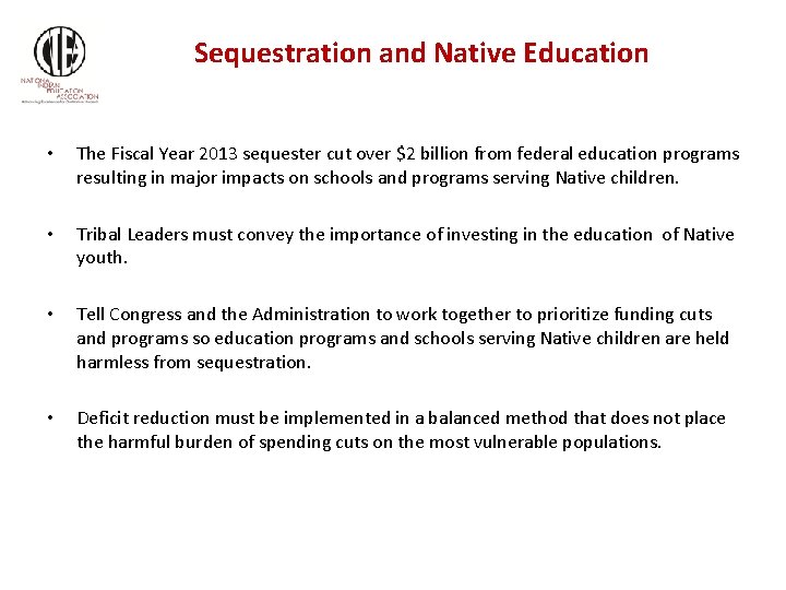 Sequestration and Native Education • The Fiscal Year 2013 sequester cut over $2 billion