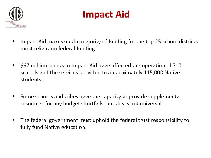 Impact Aid • Impact Aid makes up the majority of funding for the top