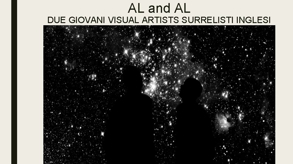 AL and AL DUE GIOVANI VISUAL ARTISTS SURRELISTI INGLESI 