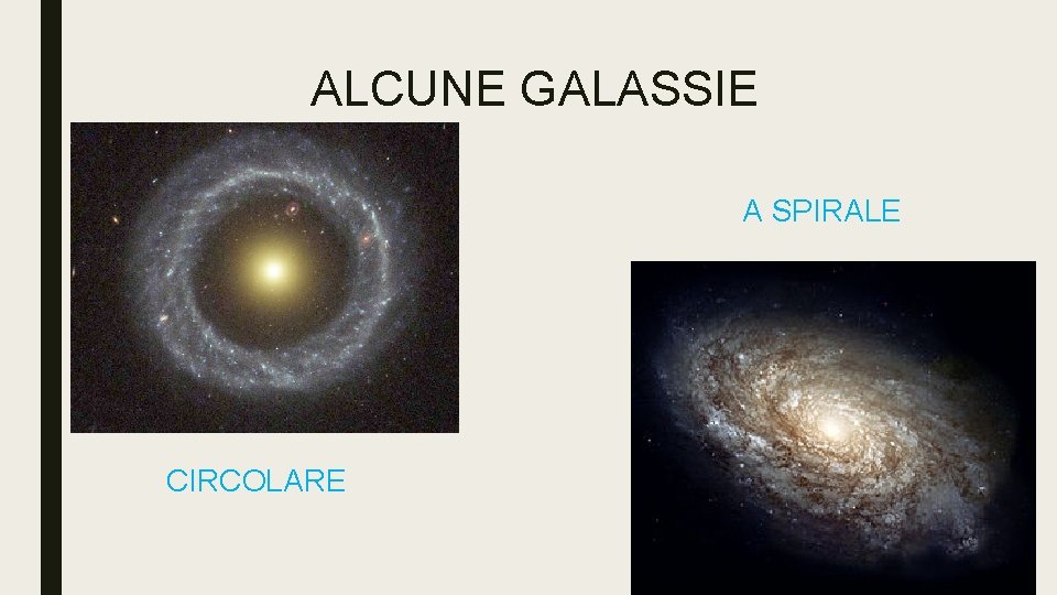 ALCUNE GALASSIE A SPIRALE CIRCOLARE 