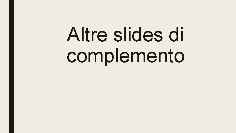 Altre slides di complemento 