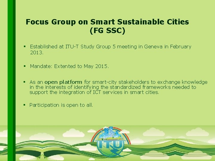 Focus Group on Smart Sustainable Cities (FG SSC) § Established at ITU-T Study Group