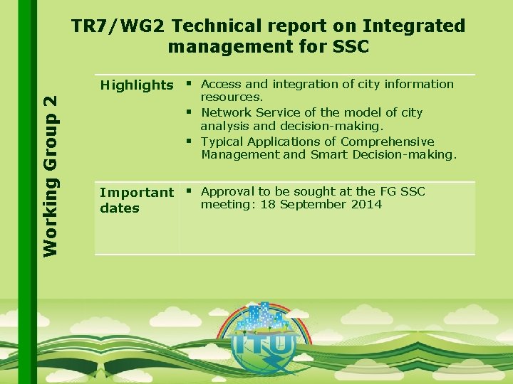 TR 7/WG 2 Technical report on Integrated management for SSC Working Group 2 Highlights
