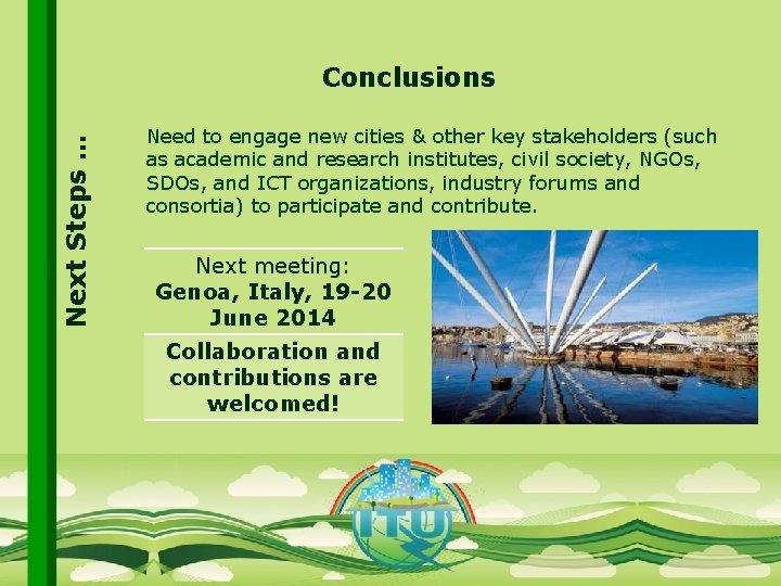 Next Steps … Conclusions Need to engage new cities & other key stakeholders (such