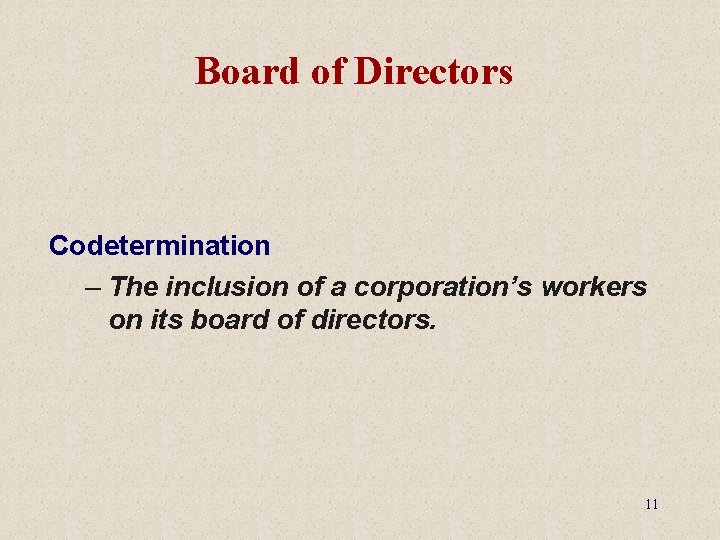 Board of Directors Codetermination – The inclusion of a corporation’s workers on its board