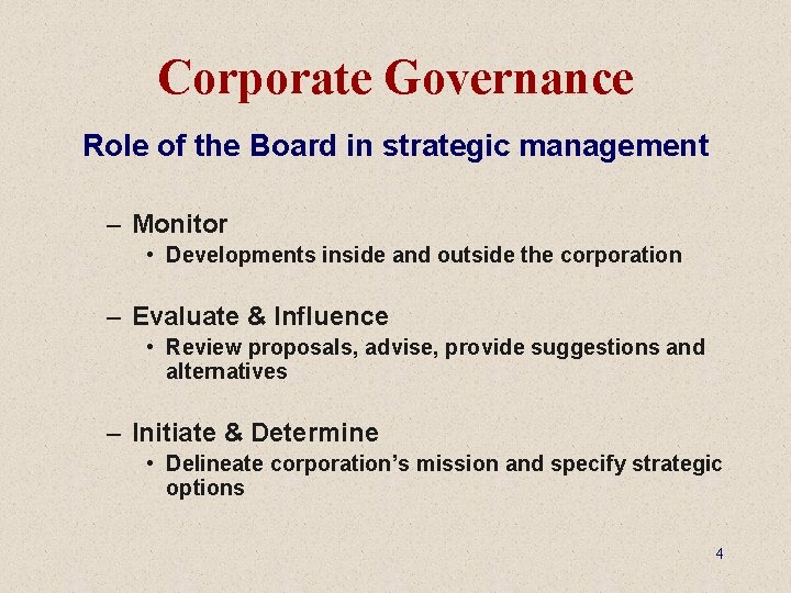 Corporate Governance Role of the Board in strategic management – Monitor • Developments inside