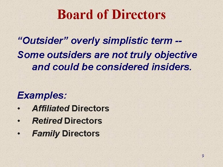Board of Directors “Outsider” overly simplistic term -Some outsiders are not truly objective and