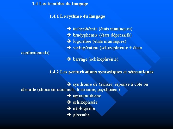 1. 4 Les troubles du langage 1. 4. 1 Le rythme du langage confusionnels)