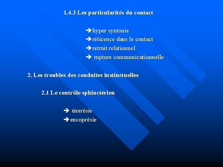 1. 4. 3 Les particularités du contact hyper syntonie réticence dans le contact retrait