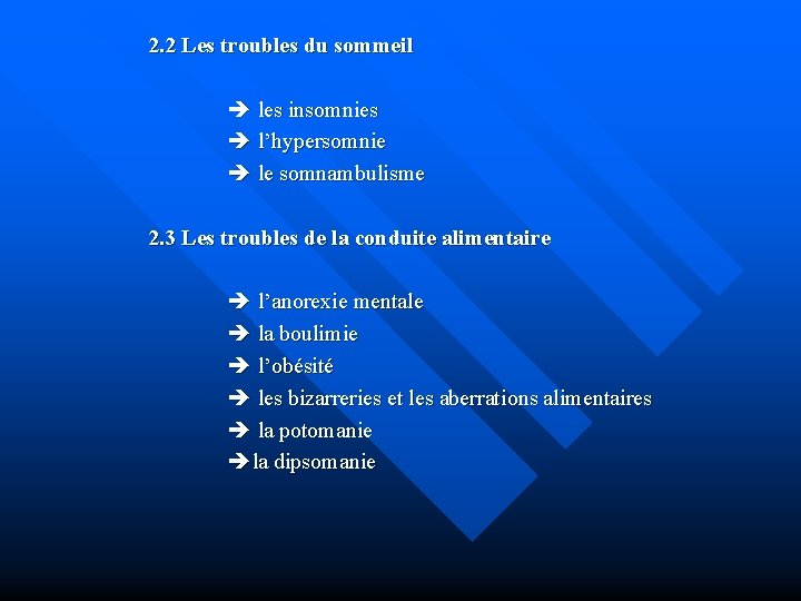 2. 2 Les troubles du sommeil les insomnies l’hypersomnie le somnambulisme 2. 3 Les
